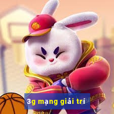 3g mạng giải trí