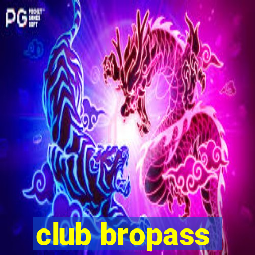 club bropass