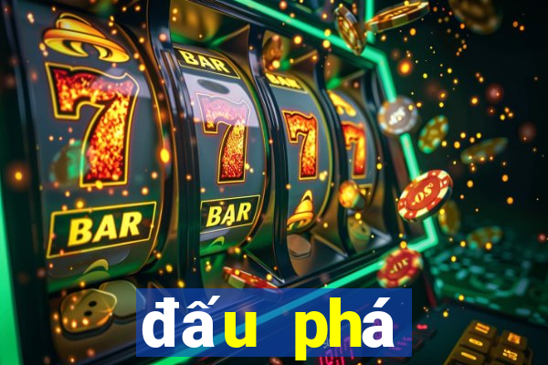 dau pha thuong khung game