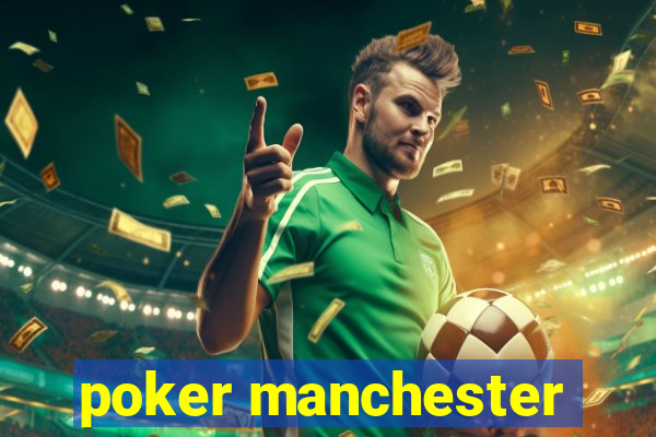 poker manchester