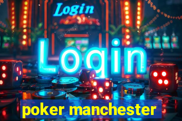 poker manchester