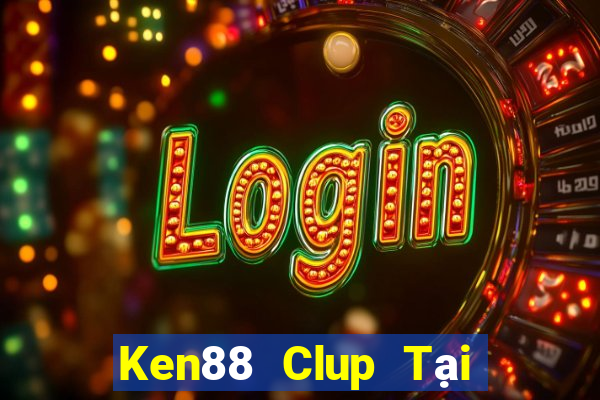 Ken88 Clup Tại Game Bài Đổi Thưởng