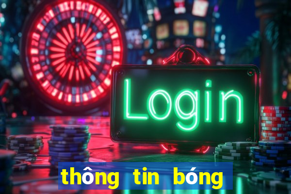 thông tin bóng đá mới nhất