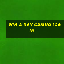 win a day casino login