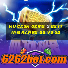 hu cash game 3 betting range bb vs sb