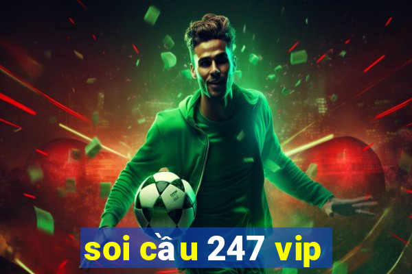 soi cầu 247 vip