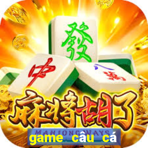 game câu cá đổi thưởng