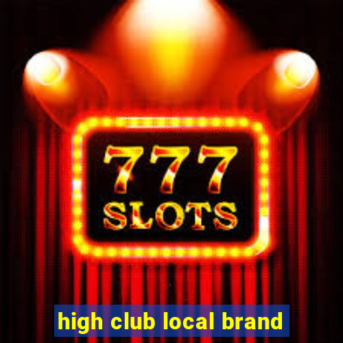 high club local brand