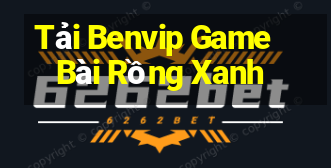 Tải Benvip Game Bài Rồng Xanh