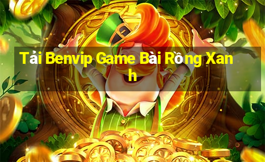 Tải Benvip Game Bài Rồng Xanh