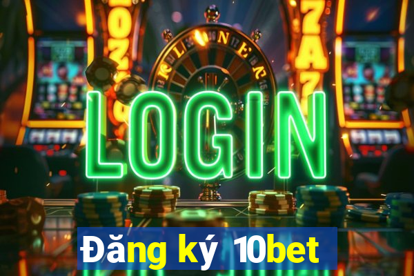 Đăng ký 10bet