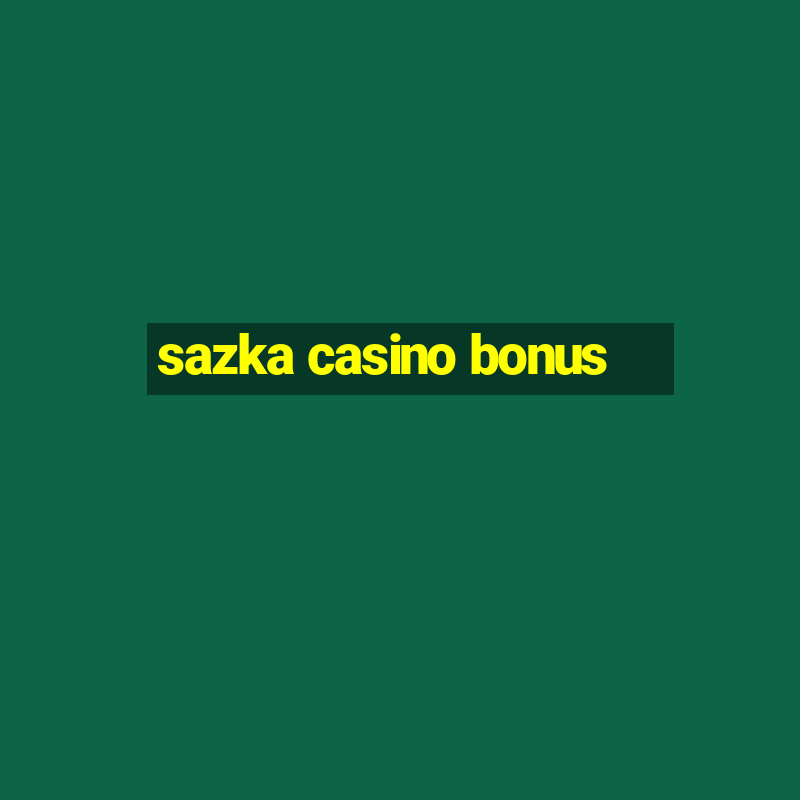 sazka casino bonus