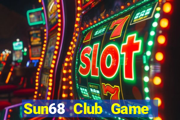 Sun68 Club Game Bài Online Miễn Phí