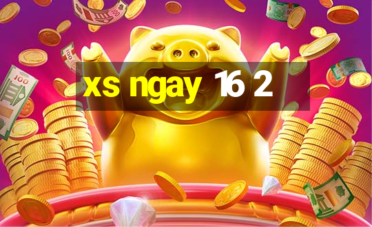 xs ngay 16 2