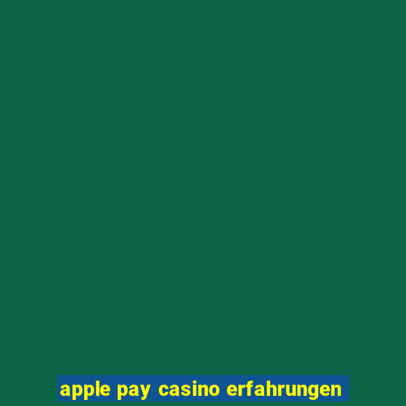 apple pay casino erfahrungen