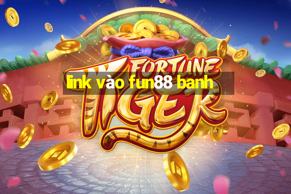 link vào fun88 banh