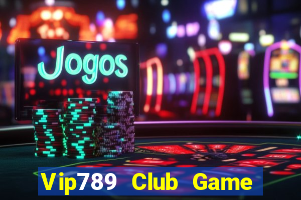 Vip789 Club Game Bài Đổi Thưởng Caovietnet