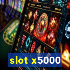 slot x5000