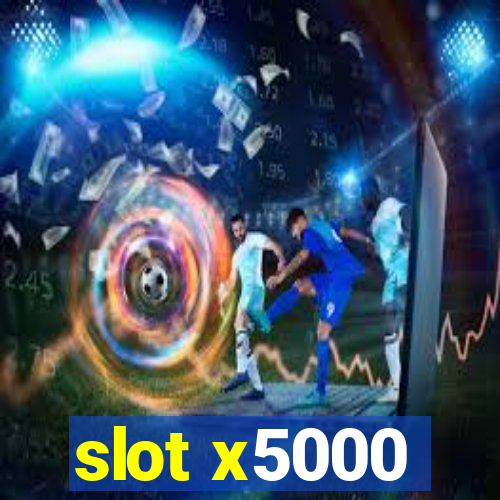 slot x5000