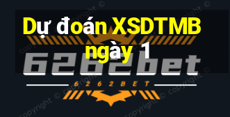 Dự đoán XSDTMB ngày 1