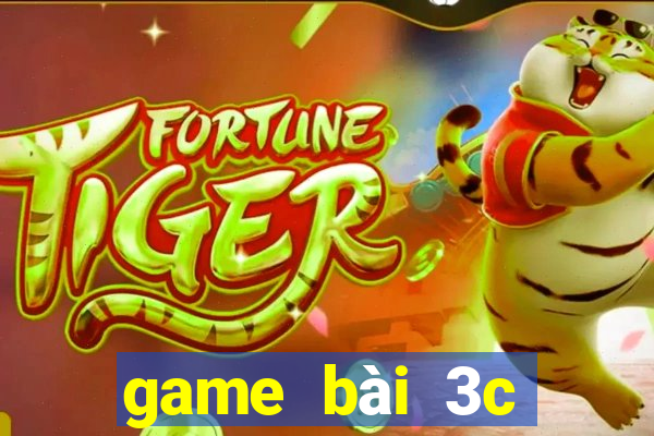 game bài 3c đổi thưởng