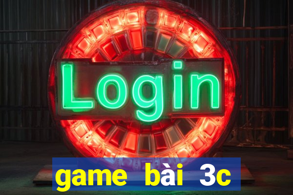 game bài 3c đổi thưởng