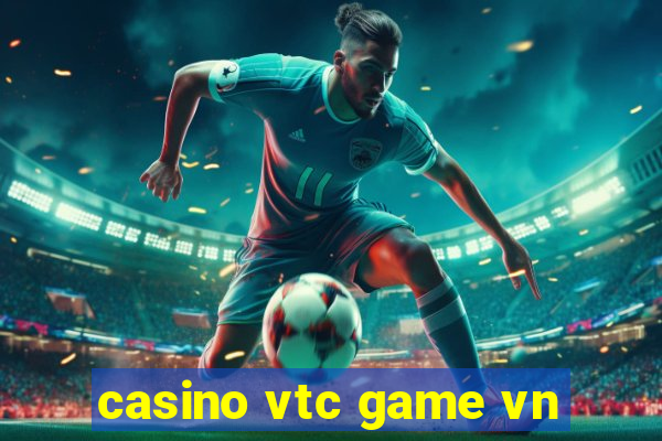 casino vtc game vn