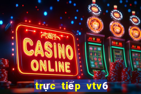 trực tiếp vtv6 đá bóng việt nam