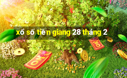 xổ số tiền giang 28 tháng 2