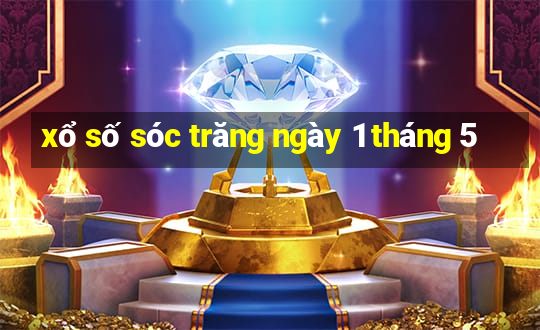 xổ số sóc trăng ngày 1 tháng 5