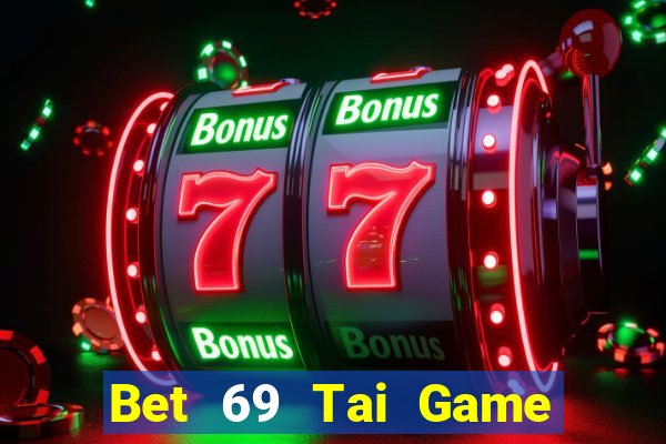 Bet 69 Tai Game Bài Đổi Thưởng Uy Tín