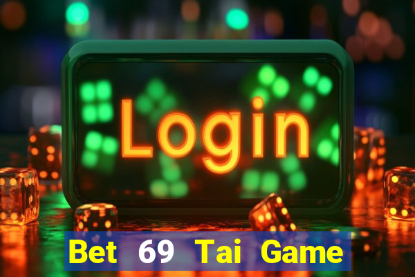 Bet 69 Tai Game Bài Đổi Thưởng Uy Tín