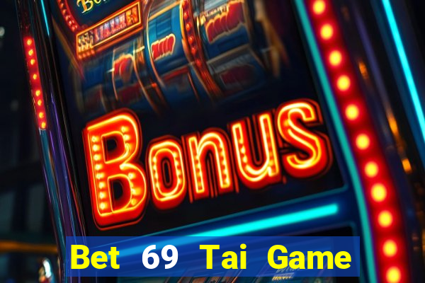 Bet 69 Tai Game Bài Đổi Thưởng Uy Tín