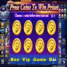 Ben Vip Game Bài Đổi Thưởng Caovietnet