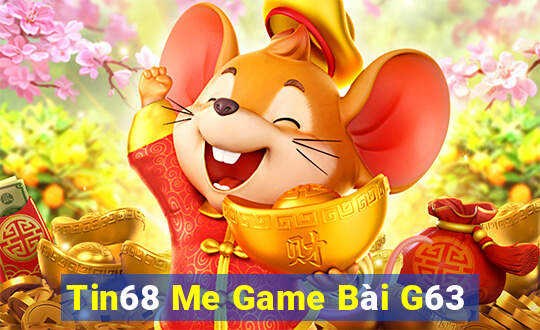 Tin68 Me Game Bài G63