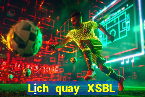 Lịch quay XSBL thứ Ba