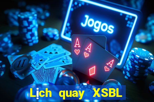 Lịch quay XSBL thứ Ba