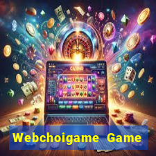 Webchoigame Game Bài 2021