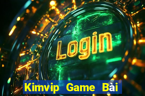 Kimvip Game Bài Giải Trí