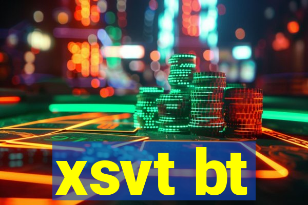 xsvt bt