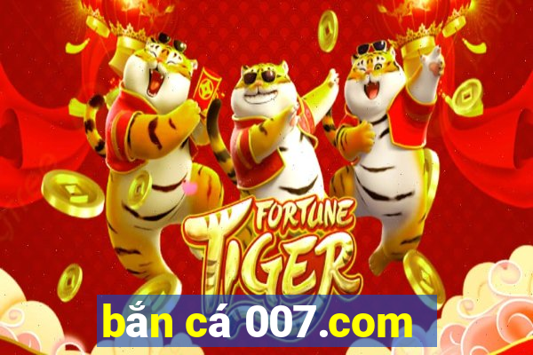 bắn cá 007.com