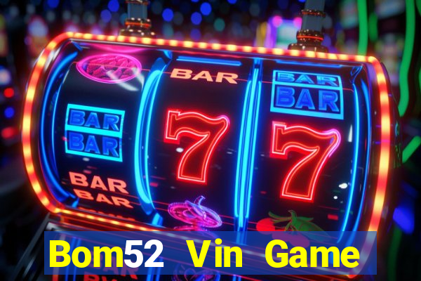 Bom52 Vin Game Bài Twin