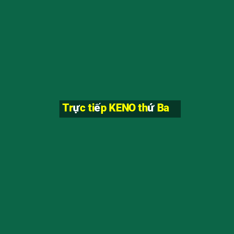 Trực tiếp KENO thứ Ba