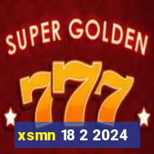 xsmn 18 2 2024