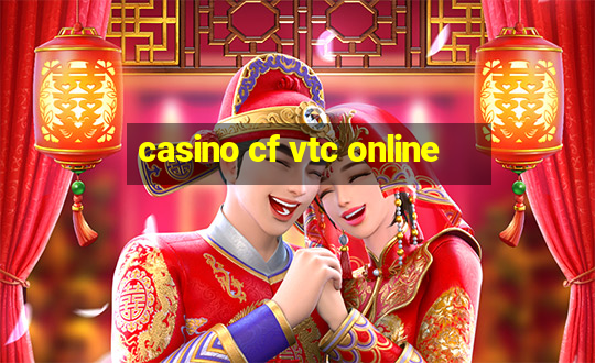 casino cf vtc online