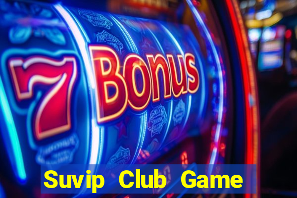 Suvip Club Game Bài Ma Thuật