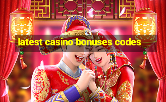 latest casino bonuses codes