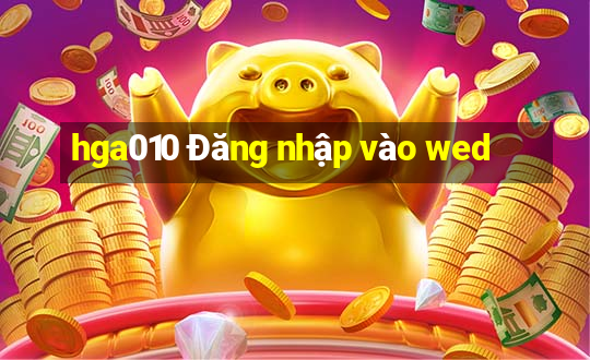 hga010 Đăng nhập vào wed