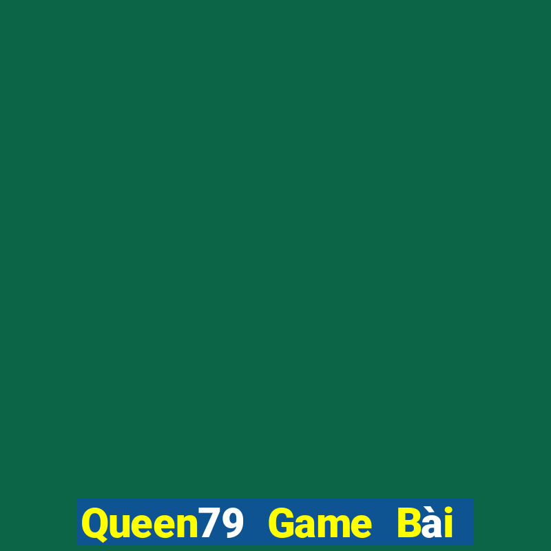 Queen79 Game Bài Fa88 Apk