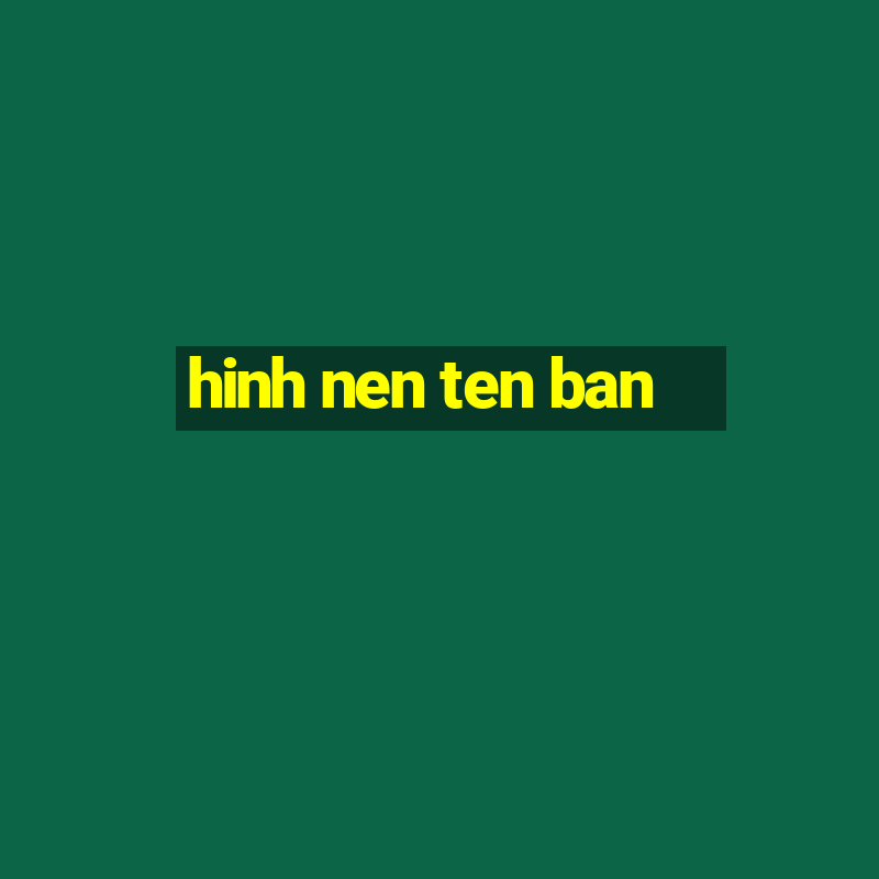 hinh nen ten ban